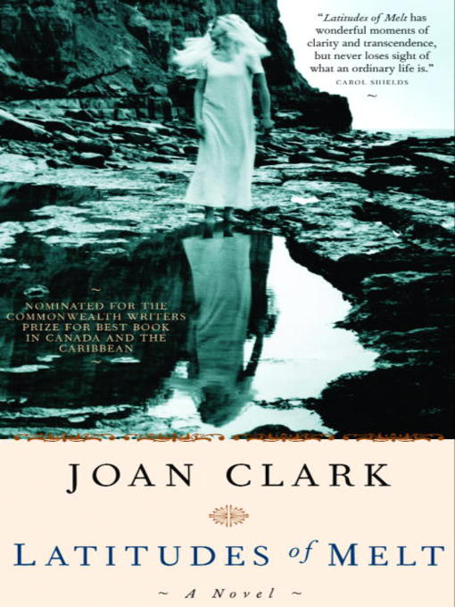 Title details for Latitudes of Melt by Joan Clark - Wait list